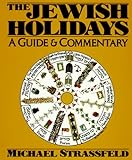 The Jewish Holidays: A Guide & Commentary