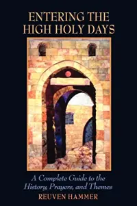 Entering the High Holy Days: A Guide to Origins, Themes, and Prayers