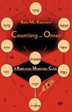 Counting the Omer: A Kabbalistic Meditation Guide